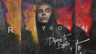 Reykon - Déjame Te Explico