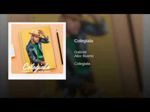 Gabriel X Alex Bueno - Colegiala