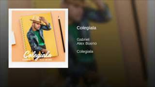 Gabriel X Alex Bueno - Colegiala