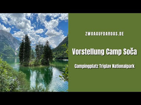 zwoaaufdaroas.de - 23.07.21 - Vorstellung Camp Soča - Campingplatz Triglav Nationalpark - Slowenien
