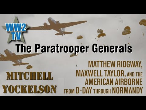The Paratrooper Generals on DDay - Ridgway, Taylor and Gavin