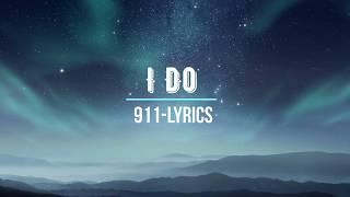 I Do-911-Lyrics Video