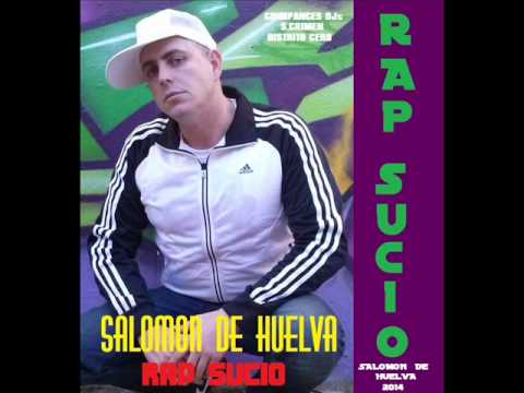 SALOMON DE HUELVA disco completo RAP SUCIO 2014