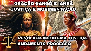 Oração Iansã e Xangô Movimentar Processo - Oração Xangô Pedindo Justiça - Oração a Iansã e Xangô
