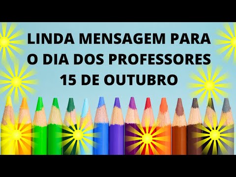 LINDA MENSAGEM PARA O DIA DOS PROFESSORES / 15 DE OUTUBRO