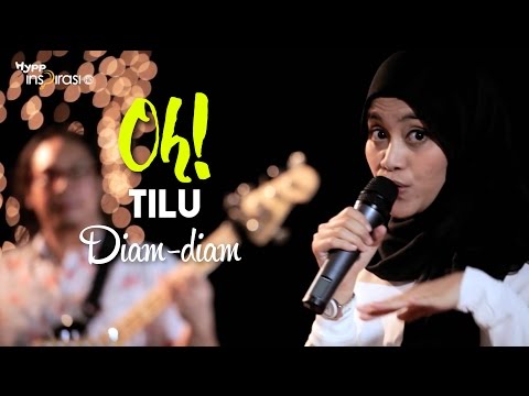 #OH!: Tilu - Diam Diam.