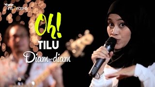 Download lagu #OH!: Tilu - Diam Diam. mp3