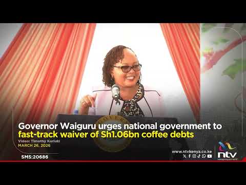 Governor Waiguru urges national government to fast-track waiver of Sh1.06bn coffee debts