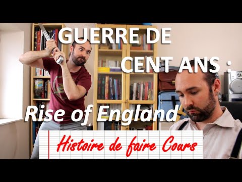 Histoire de Faire Cours - GUERRE DE CENT ANS 1/2 : Rise of England [ST]