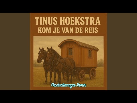 Kom Je Van De Reis (Productiemagie Remix)
