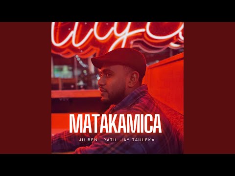 Matakamica (feat. Jay Tauleka & Ratu)