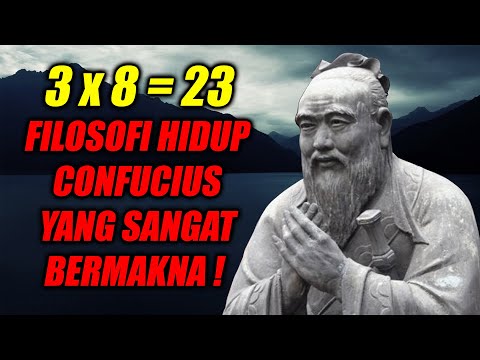 FILOSOFI HIDUP CONFUCIUS ! 3x8=23 ! PESAN BIJAK CONFUCIUS YANG SANGAT BERMAKNA !