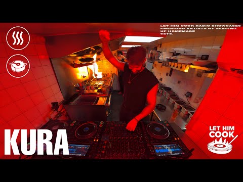 KURA | LET HIM COOK radio - Techno