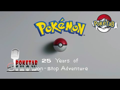 POKETAB SHOW #9 C : El 25 Aniversario de Pokémon
