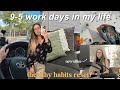 9-5 Work Days In My Life | healthy habits reset, getting back into routine after travel & fall vlog