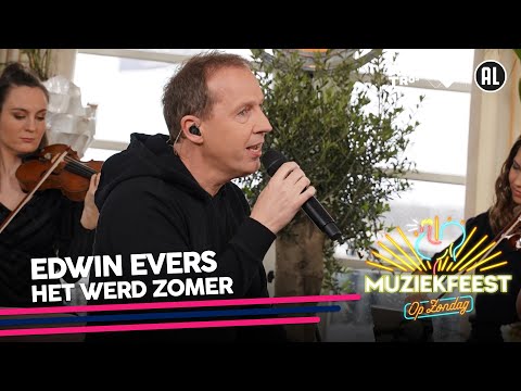 Edwin Evers - Het werd zomer • Muziekfeest op Zondag // Sterren NL
