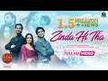 Zinda hi Tha | Song | Ali Aslam Shah, Aksha Pardasany, Rohit V, Arsh S, Liyakat Ajmeri Yash Eshwari