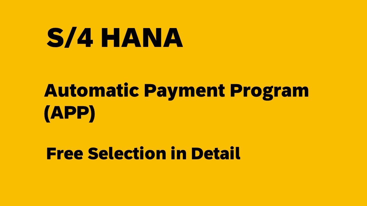 S/4 HANA Automatic Payment Program (APP) F110 -- Free Selection