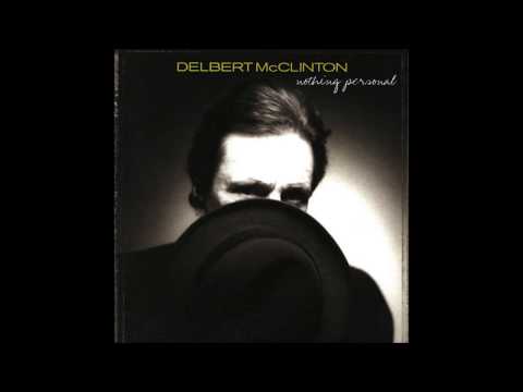 Livin It Down - Delbert McClinton