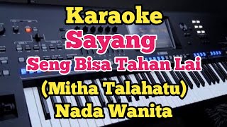 Download lagu SAYANG (Karaoke Nada Wanita) Mitha Talahatu  mp3