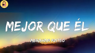 Abraham Mateo-Mejor Que Él (Letra/Lyrics)
