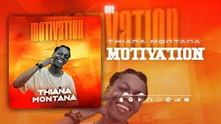 THIANA MONTANA MOTIVATION