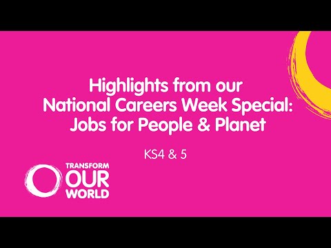 Highlights of National Careers Week Special: Jobs for People & Planet | Transform Our World