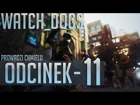 Zagrajmy w Watch Dogs #11 - Trafiamy do pierdla :/ [If you know what it means]  [Gameplay PL]