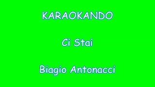 Karaoke Italiano - Ci Stai - Biagio Antonacci (Testo)