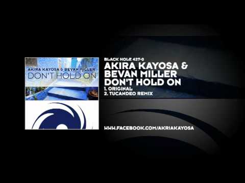 Akira Kayosa & Bevan Miller - Don't Hold On