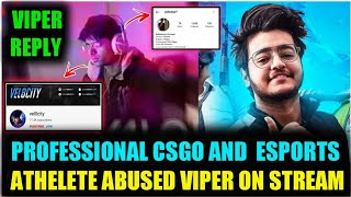 PROFESSIONAL CSGO ESPORTS ATHLETE ABUSED VIPER ON LIVE STREAM | VIPER REPLY ON ABUSING MATTER