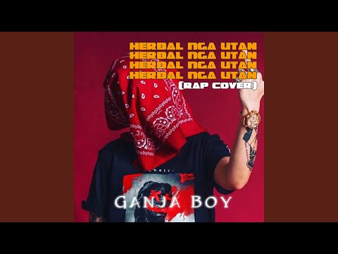 Herbal Nga Utan (Rap Cover)