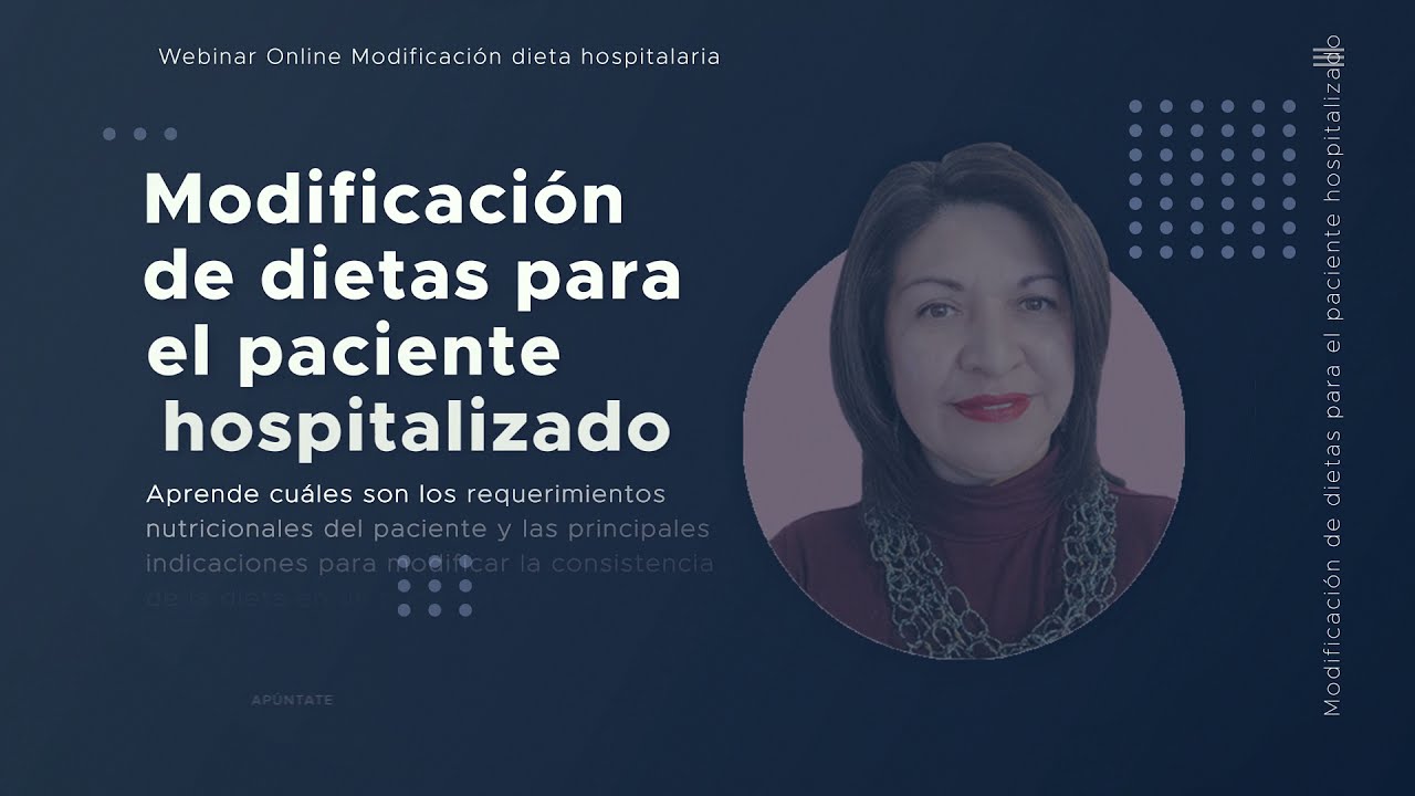 Video de presentación Webinar Modificación de dietas para el paciente hospitalizado