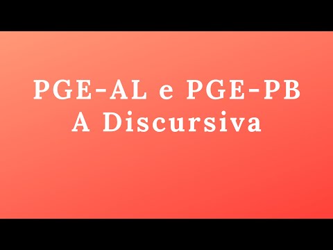 PGE AL e PGE PB - A Prova Discursiva