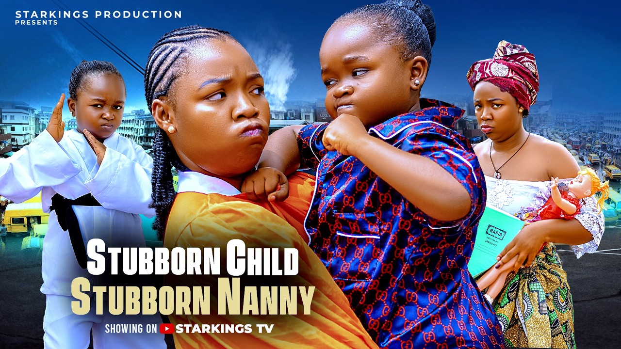STUBBORN CHILD - STUBBORN NANNY  - EBUBE OBIO, EKENE UMENWA - Latest Nigerian Movie