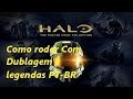 Halo Reach Pc Como Rodar O Jogo Dublado E Legendado Pt 