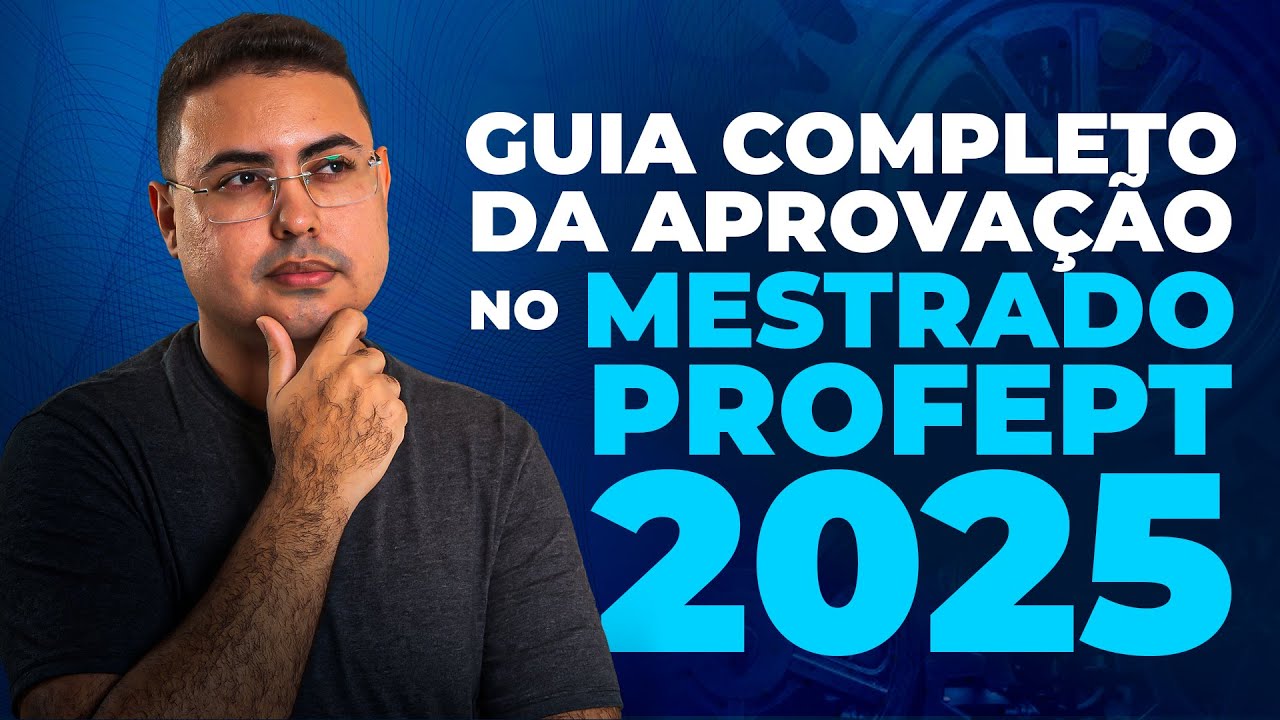Aula 01 - O guia completo da sua APROVAÇÃO no MESTRADO PROFEPT 2025