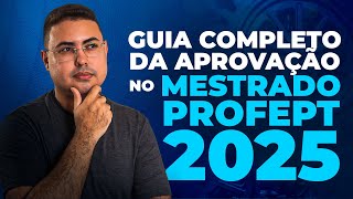 Aula 01 - O guia completo da sua APROVAÇÃO no MESTRADO PROFEPT 2025