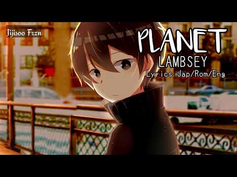Easy Lyrics English + Romaji + Japanese -ラムジ（Lambsey） / 「PLANET」