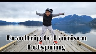 Roadtrip to Harrison Hotsprings British Columbia | ysay dale