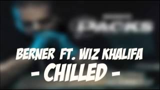 Berner ft Khalifa Chilled