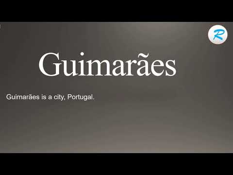 How to pronounce Guimaraes