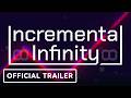 Incremental Infinity Official Launch Trailer