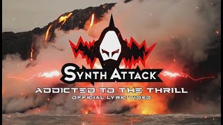 Music video thumbnail preview for SynthAttack - Addicted To The Thrill (Official Lyrics Video) by SynthAttack