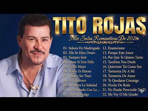 🔴🔴 30 SALSA ROMANTICA MIX DE TITO ROJAS 💿 TITO ROJAS MIX SALSA ROMANTICA