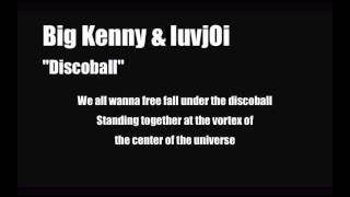 &quot;Discoball&quot; Big Kenny &amp; luvj0i
