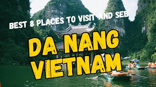 BEST 8 PLACES TO VISIT AND SEE DA NANG
