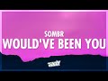 sombr - would've been you (Lyrics) | if anyone could've saved me it would've been you (432Hz)