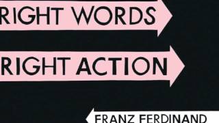 Franz Ferdinand - Brief Encounters (from Right Thoughts, Right Words, Right Action LP)