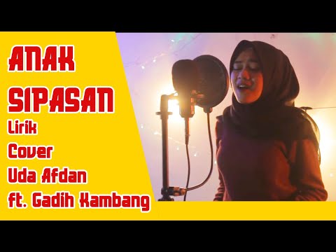 Anak Sipasan Lirik Cover Uda Afdan ft. Gadih Kambang Minang